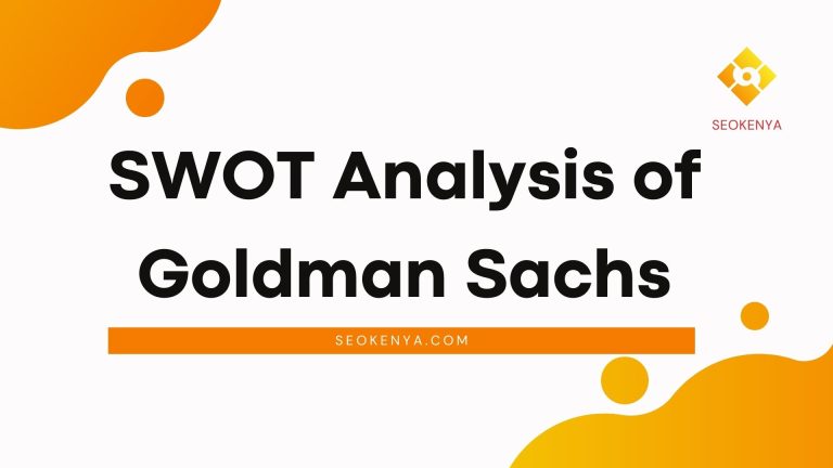 A Comprehensive SWOT Analysis of Goldman Sachs