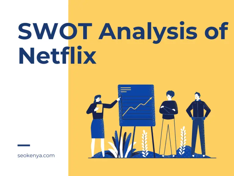 SWOT Analysis of Netflix; Strengths, Weaknesses, Opportunities, and Threats